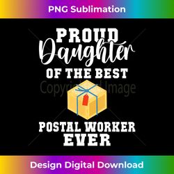 proud daughter of the best postal worker ever daughter - minimalist sublimation digital file - channel your creative rebel