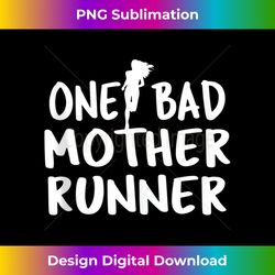 one bad mother runner - mother's day marathon 5k - bespoke sublimation digital file - customize with flair