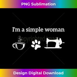 i'm a simple woman loves coffee dog and sewing quilting - futuristic png sublimation file - tailor-made for sublimation craftsmanship