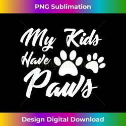 cute dog paw mom t - my have paws - vibrant sublimation digital download - lively and captivating visuals