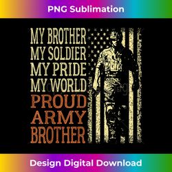 my brother my soldier hero proud army brother military bro - classic sublimation png file - immerse in creativity with every design