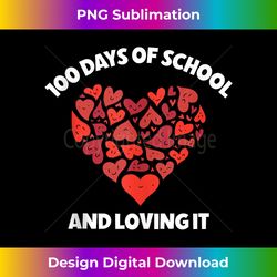 100 days of school and loving it hearts 100 days - chic sublimation digital download - reimagine your sublimation pieces