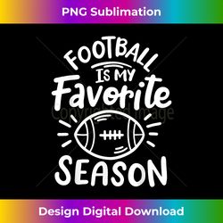 football mother mom sister football is my favorite season - chic sublimation digital download - animate your creative concepts