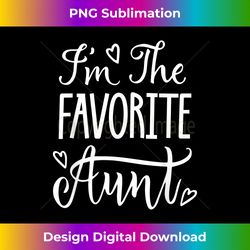 i'm the favorite aunt funny auntie cute newborn family - vibrant sublimation digital download - crafted for sublimation excellence