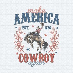 western 4th of july make america cowboy again est 1776 svg