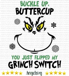 buckle up butter cup i have anger issues grinch