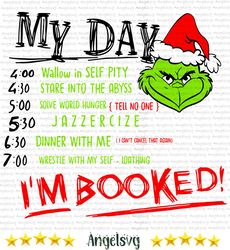 my day im booked grinch, christmas svg, xmas svg