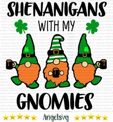 shenanigans with my gnomies svg, patrick svg, gnome svg