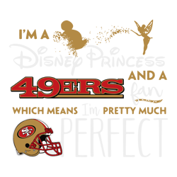 I'm A Disney Princess And A 49ers Fan SVG