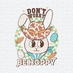 Cute Don't Worry Be Hoppy Cowboy Rabbit SVG