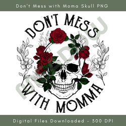 don't mess with moma skull png