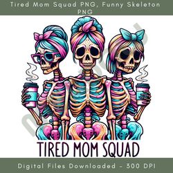 tired mom squad png, funny skeleton png