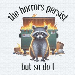 raccoon the horrors persist but so do i png