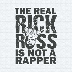 the real rick ross is not a rapper svg