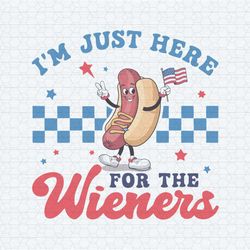 i'm just here for the wieners usa patriotic svg