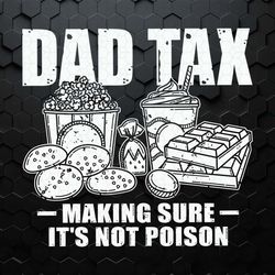 dad tax making sure it's not poison food daddy svg