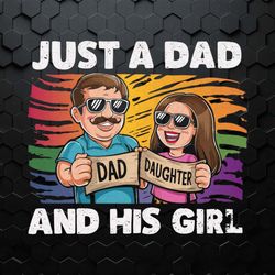 funny dad and daughter just a dad and his girl svg