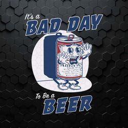 it's a bad day to be a beer svg