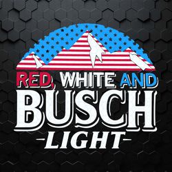 red white and busch light 4th of july1 svg
