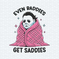 even baddies get saddies funny horror meme svg