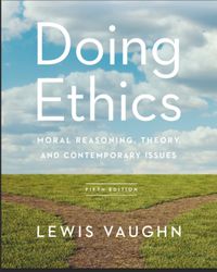 doing ethics: moral reasoning, theory, and contemporary issues fifth edition