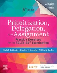 prioritization, delegation, and assignment: practice exercises for the examination 5th edition