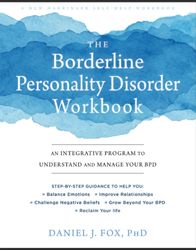 the borderline personality disorder workbook: an integrative program to understand and manage your bpd (a new harbinger