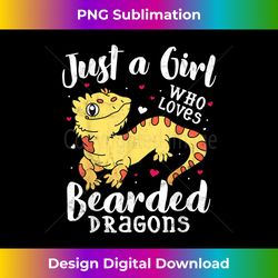 just a girl who loves bearded dragon  mom s - vibrant sublimation digital download - striking & memorable impressions