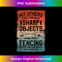 hit others first run with sharp objects always start fencer raglan baseball - eco-friendly sublimation png download - striking & memorable impressions