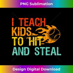 i teach to hit and steal quote funny baseball coach - innovative png sublimation design - tailor-made for sublimation craftsmanship