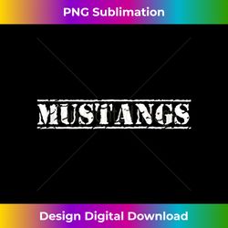 go mustangs football baseball basketball cheer fan school - innovative png sublimation design - rapidly innovate your artistic vision