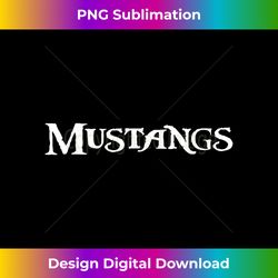 go mustangs football baseball basketball cheer fan school - sublimation-optimized png file - chic, bold, and uncompromising