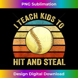 i teach to hit and steal funny baseball coach - classic sublimation png file - immerse in creativity with every design