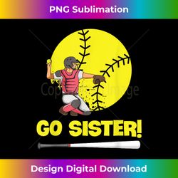 softball quote for your softball sister - sublimation-optimized png file - lively and captivating visuals