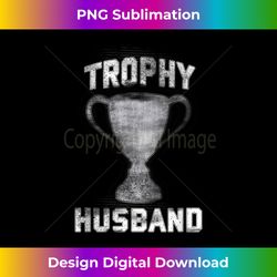 cool vintage style trophy husband spouse valentines - contemporary png sublimation design - elevate your style with intricate details