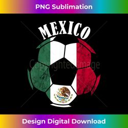 mexico ball mexican soccer team mexican flag mexican pride - sublimation-optimized png file - access the spectrum of sublimation artistry