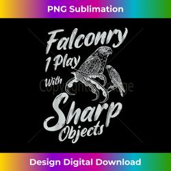 falconer falcon hawker falconry i play with sharp object - bohemian sublimation digital download - challenge creative boundaries