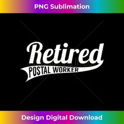 retired postal worker funny post office mail carrier - classic sublimation png file - ideal for imaginative endeavors