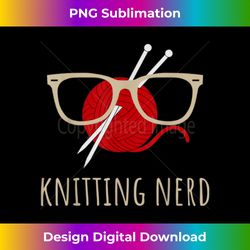 knitting nerd funny grandma mom knit needles yarn lover - timeless png sublimation download - enhance your art with a dash of spice