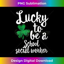 lucky to be a school social worker st patrick's day shamrock - sleek sublimation png download - pioneer new aesthetic frontiers