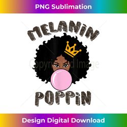 melanin poppin black history month for girls - chic sublimation digital download - striking & memorable impressions