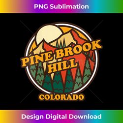 s vintage pine brook hill colorado mountain hiking souvenir - urban sublimation png design - infuse everyday with a celebratory spirit