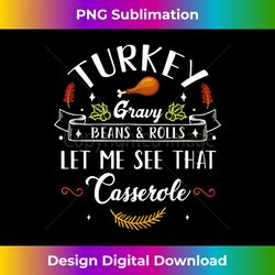 turkey gravy beans rolls let me see casserole thanksgiving - bespoke sublimation digital file - customize with flair