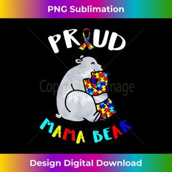 proud mama bear t autism awareness day autistic month - sophisticated png sublimation file - reimagine your sublimation pieces