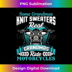 real grandmas ride motorcycles mothers day grandma biker - minimalist sublimation digital file - enhance your art with a dash of spice