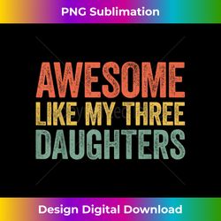 awesome like my three daughters parents' day - minimalist sublimation digital file - reimagine your sublimation pieces