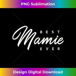 mamie  best mamie ever - timeless png sublimation download - reimagine your sublimation pieces