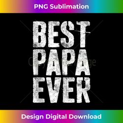 Mens Best Papa Ever Grandfather - Bespoke Sublimation Digital File - Enhance Your Art with a Dash of Spice