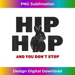 Hip Hop and You Don't Stop Funny Easter and Rap - Bohemian Sublimation Digital Download - Access the Spectrum of Sublimation Artistry