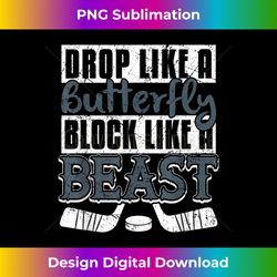 drop like a butterfly block like a beast funny hockey - futuristic png sublimation file - channel your creative rebel